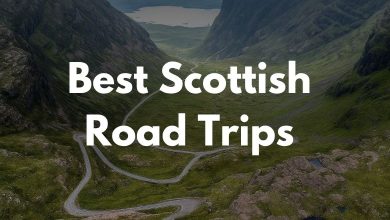 The Best Scottish Road Trips for Adventurers to Make Memories