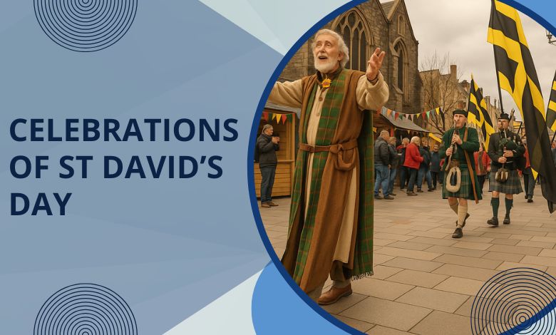 Discover History and Vibrant Celebrations of St David's Day