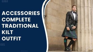 What Accessories Complete Traditional Kilt Outfit?