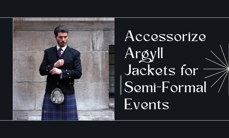 Accessorize Argyll Jackets for Semi-Formal Events