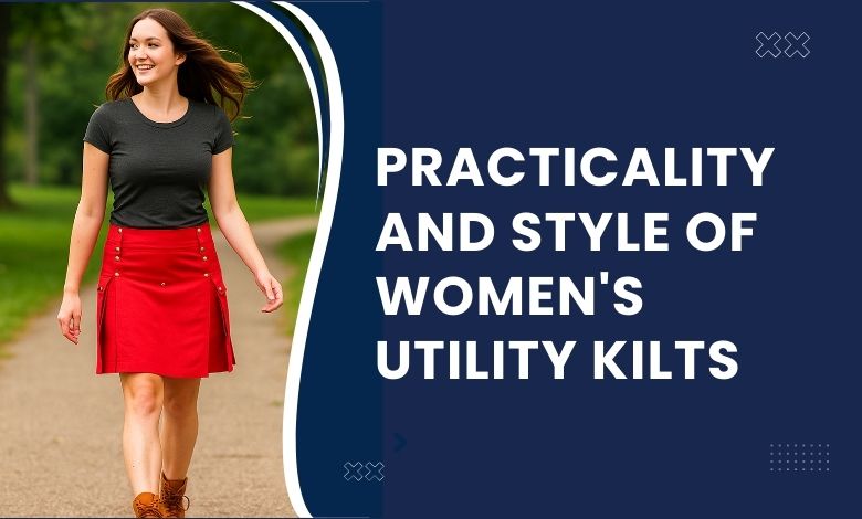 The Practicality and Style of Women's Utility Kilts