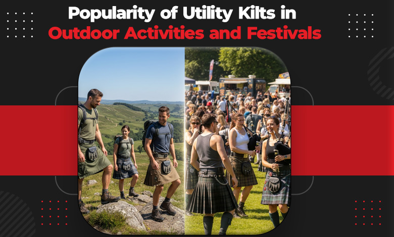 Popularity of Utility Kilts in Outdoor Activities and Festivals