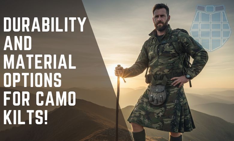 The Durability and Material Options for Camo Kilts!