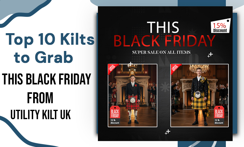 Top 10 Kilts to Grab This Black Friday from Utility Kilt UK