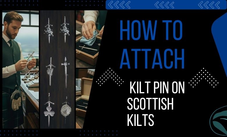 How to Attach Kilt pin on Scottish Kilts