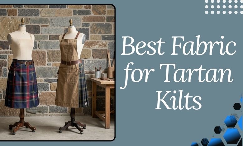 Choosing the Right Fabric for a Tartan Kilt
