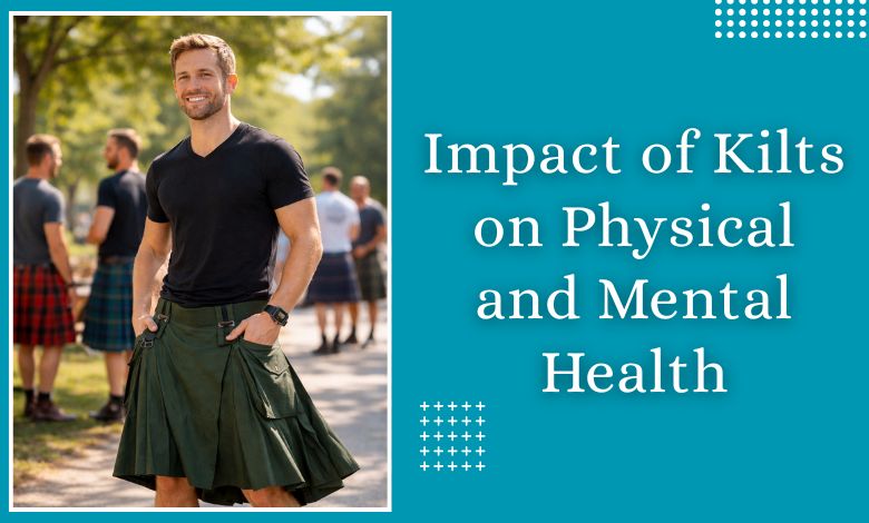 Do Kilts Positively Impact Physical and Mental Health