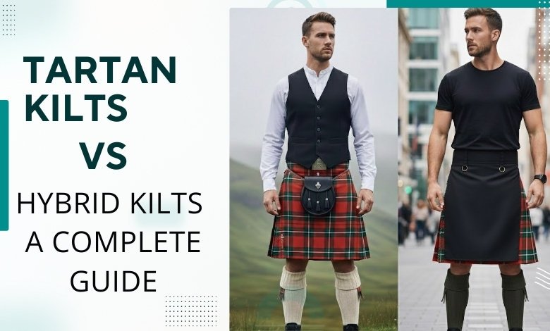 Tartan Kilts vs. Hybrid Kilts A Complete Guide