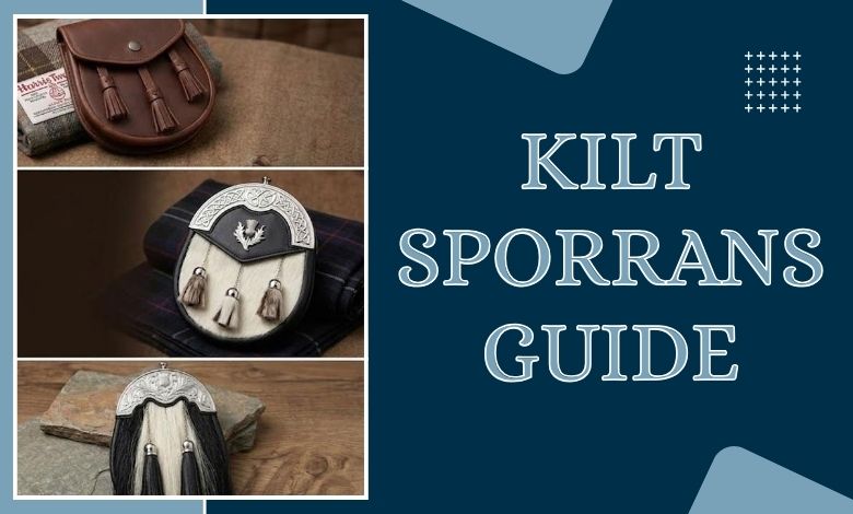 Kilt Sporrans_ Day vs. Dress vs. Horse Hair Sporran