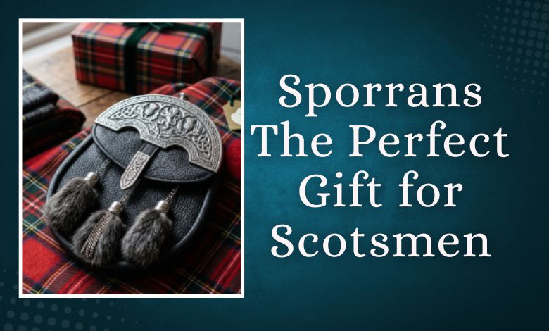 Complementary Gift Ideas to Pair With a Sporran