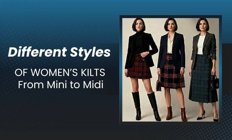Different Styles of Women’s Kilts From Mini to Midi