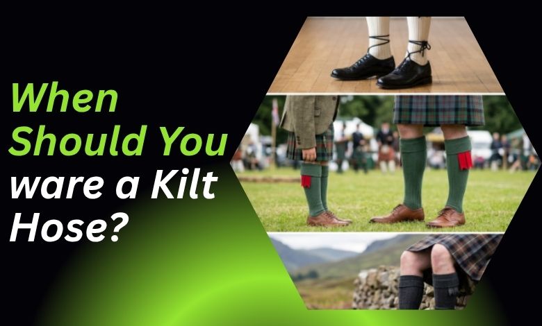 When Should You Wear a Kilt Hose A complete Guide to Kilt Socks Etiquette and Styling