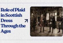 Role of Plaid in Scottish Dress Through the Ages